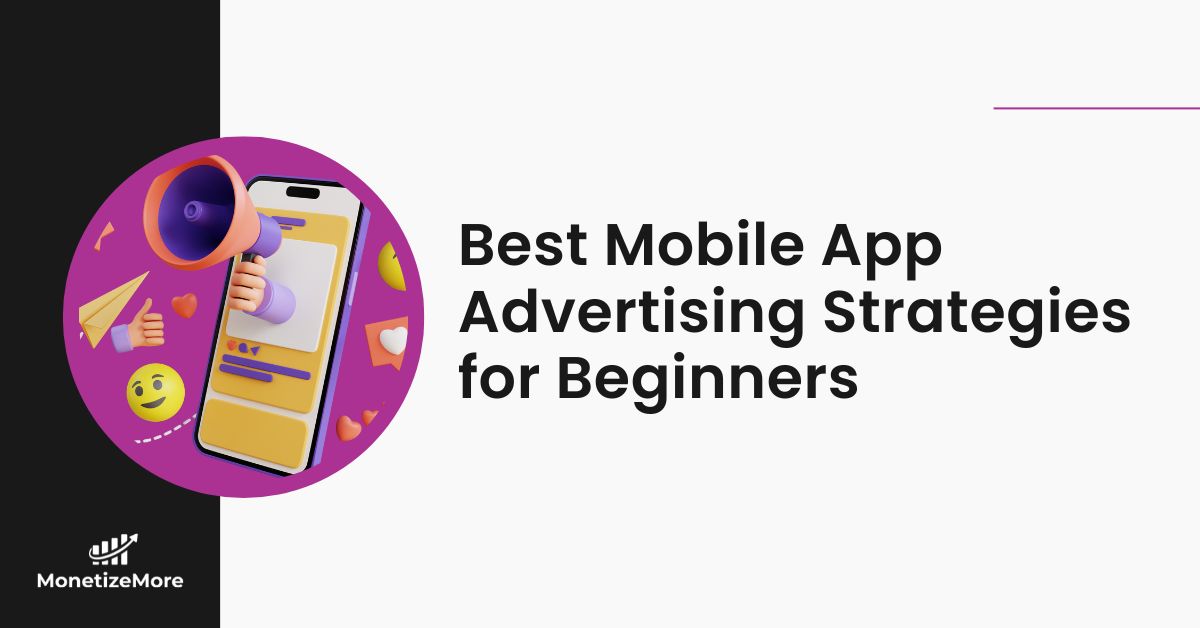 best-mobile-app-advertising-strategies-for-beginners